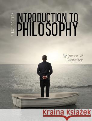 Introduction to Philosophy James W. Gustafson 9781516554782 Cognella Academic Publishing - książka