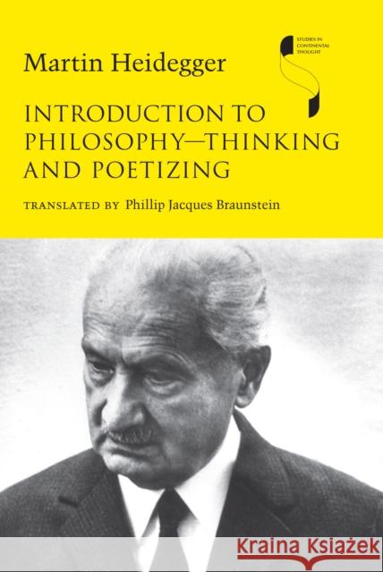 Introduction to Philosophy--Thinking and Poetizing Martin Heidegger Phillip Jacques Braunstein 9780253023803 Indiana University Press - książka