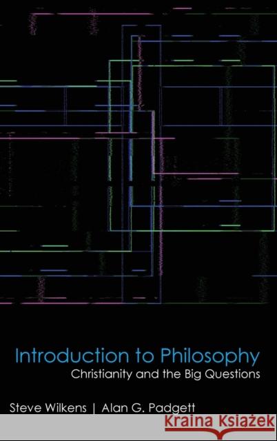 Introduction to Philosophy: Christianity and the Big Questions Steve Wilkens Alan G. Padgett 9781481309417 Baylor University Press - książka