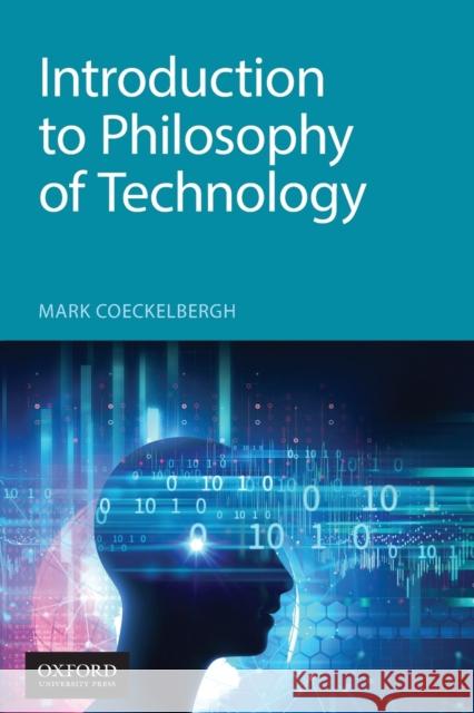 Introduction to Philosophy of Technology Mark Coeckelbergh 9780190939809 Oxford University Press, USA - książka
