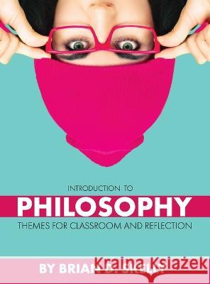 Introduction to Philosophy: Themes for Classroom and Reflection Brian D Skelly 9781793554079 Cognella Academic Publishing - książka