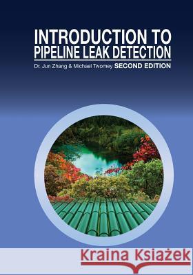 Introduction to Pipeline Leak Detection Michael Twomey Jun Zhang 9781977906403 Createspace Independent Publishing Platform - książka