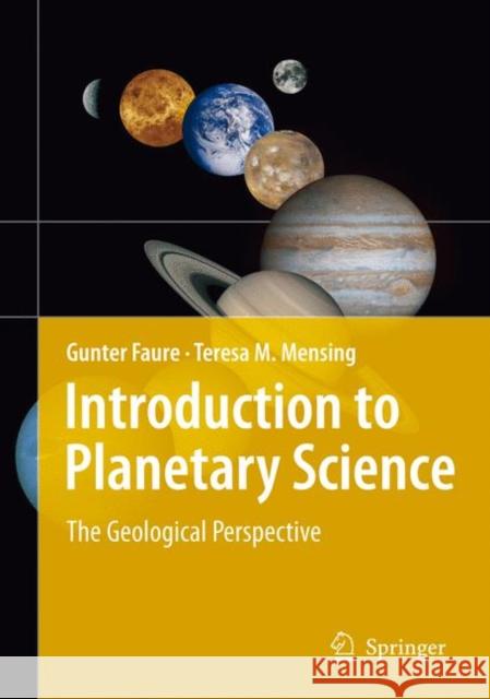 Introduction to Planetary Science: The Geological Perspective Faure, Gunter 9781402052330 Springer - książka