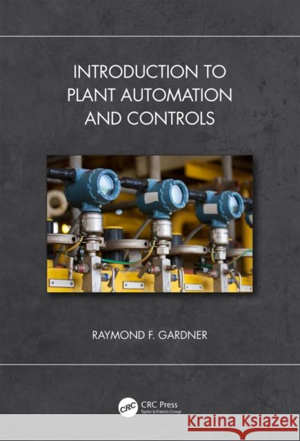 Introduction to Plant Automation and Controls Raymond F 9780367560928 CRC Press - książka
