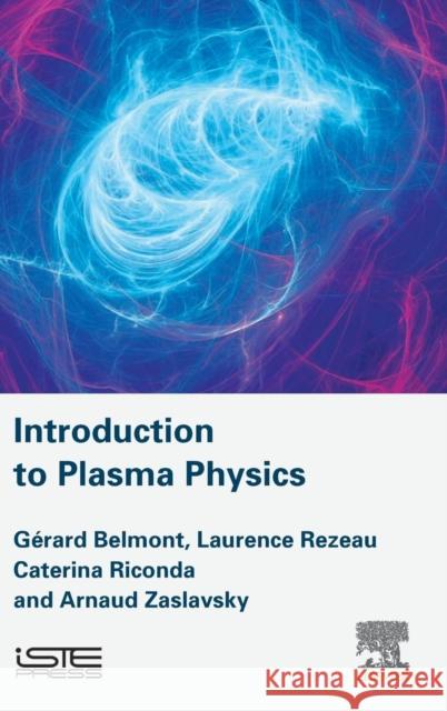 Introduction to Plasma Physics Belmont, Gerard, Rezeau, Laurence, Riconda, Caterina 9781785483066  - książka