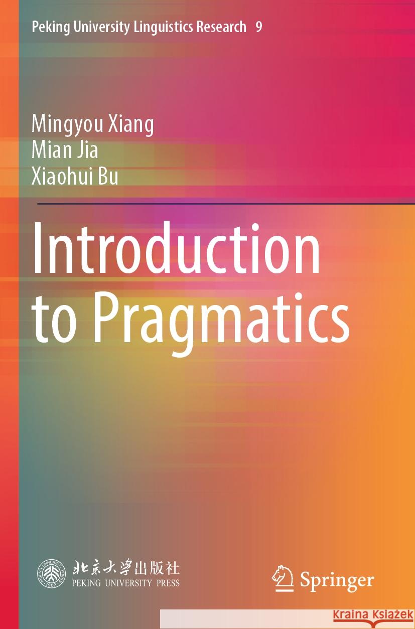 Introduction to Pragmatics Mingyou Xiang, Mian Jia, Xiaohui Bu 9789819964666 Springer Nature Singapore - książka