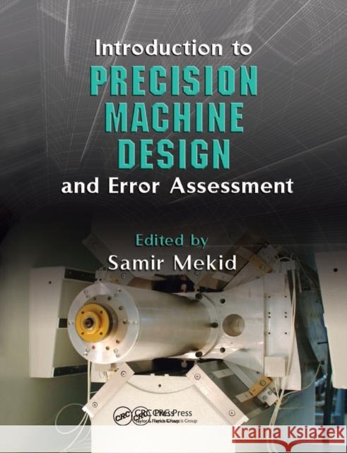 Introduction to Precision Machine Design and Error Assessment Samir Mekid 9780367386061 CRC Press - książka