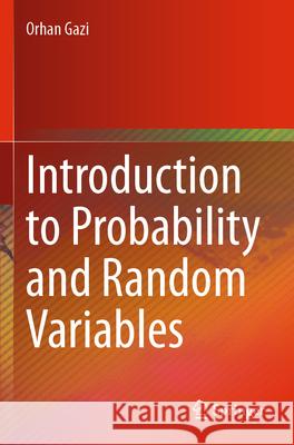 Introduction to Probability and Random Variables Orhan Gazi 9783031318184 Springer Nature Switzerland - książka