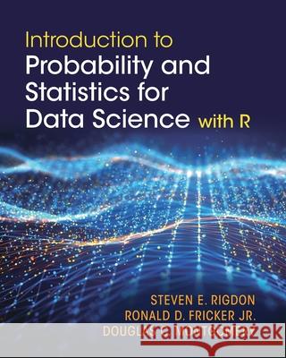 Introduction to Probability and Statistics for Data Science: with R Douglas C. (Arizona State University) Montgomery 9781009568357 Cambridge University Press - książka