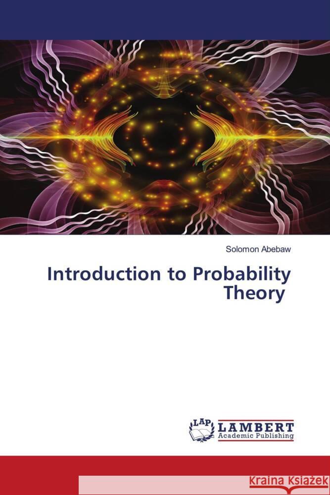 Introduction to Probability Theory Abebaw, Solomon 9786202795913 LAP Lambert Academic Publishing - książka