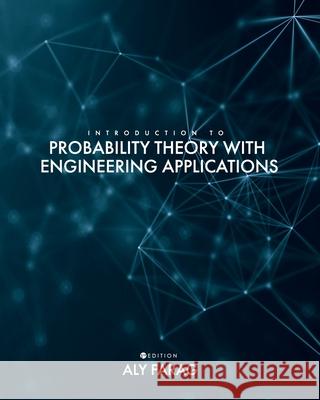 Introduction to Probability Theory With Engineering Applications Aly Farag 9781793514257 Cognella Academic Publishing - książka
