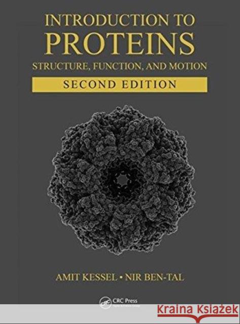 Introduction to Proteins: Structure, Function, and Motion, Second Edition Kessel, Amit 9781498747172 Taylor & Francis Inc - książka