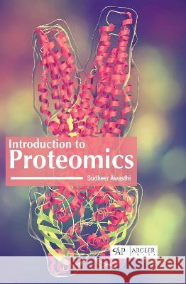 Introduction to Proteomics Sudheer Awasthi 9781774695098 Arcler Press - książka