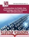 Introduction to Public Key Technology and the Federal PKI Infrastructure Nist 9781495211331 Createspace