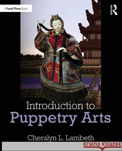 Introduction to Puppetry Arts Cheralyn Lambeth 9781138336766 Routledge - książka