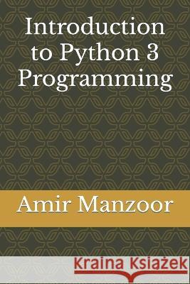 Introduction to Python 3 Programming Amir Manzoor 9798357678584 Independently Published - książka