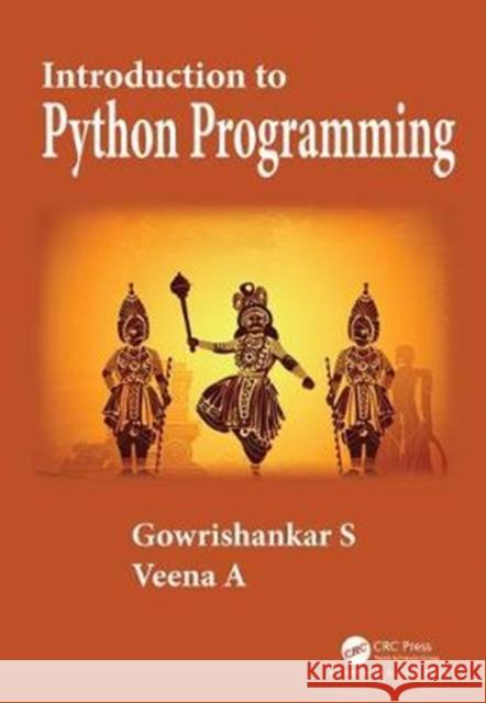 Introduction to Python Programming Gowrishankar S Veena A 9780815394372 CRC Press - książka