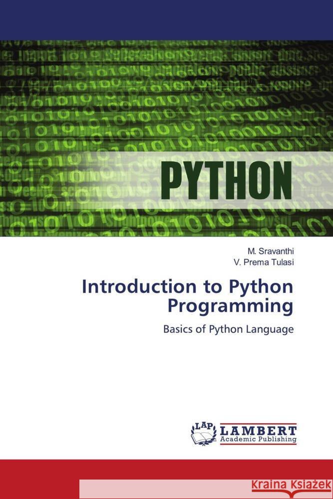 Introduction to Python Programming M. Sravanthi V. Prema Tulasi 9786205640982 LAP Lambert Academic Publishing - książka