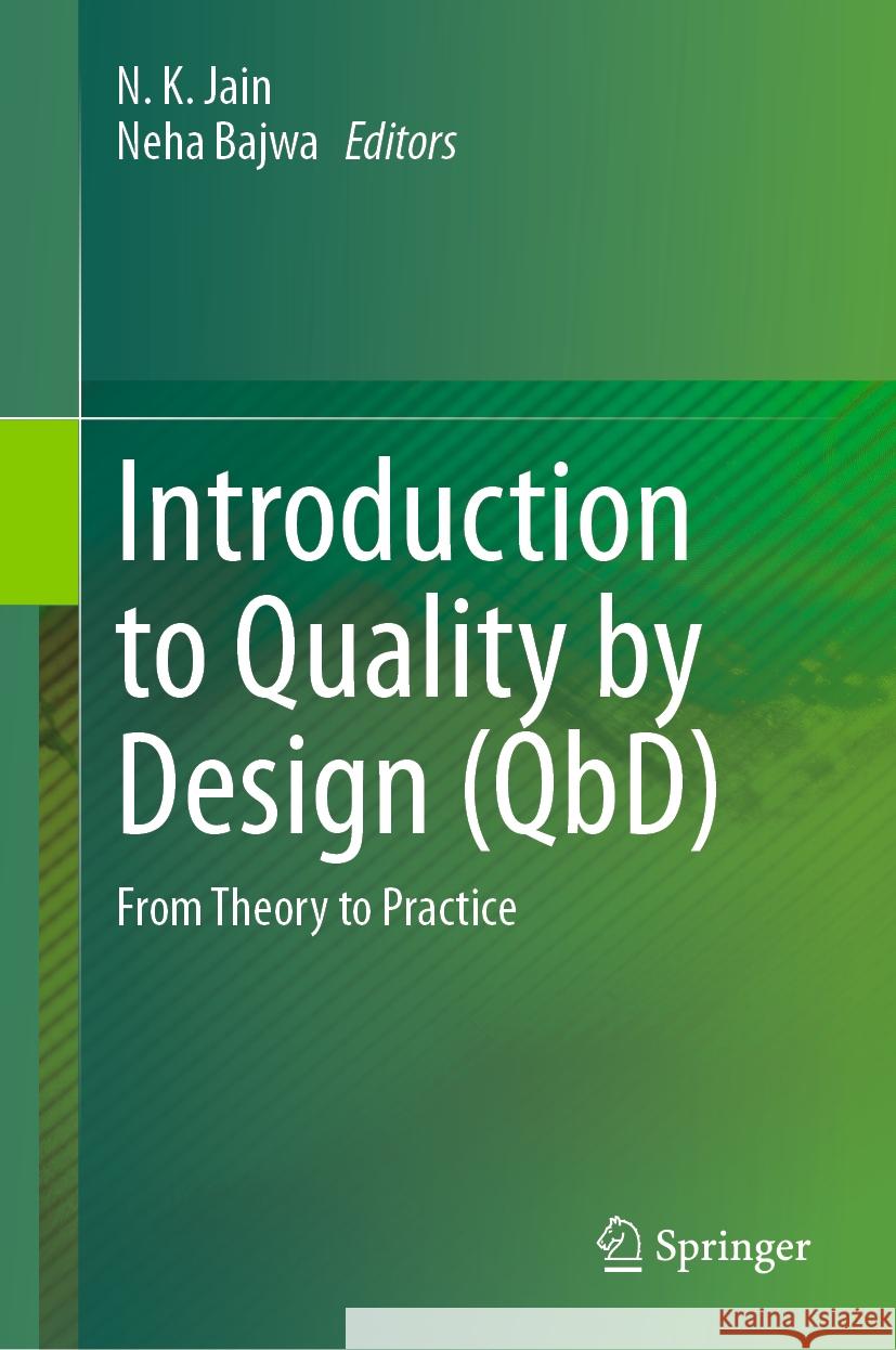 Introduction to Quality by Design (Qbd): From Theory to Practice N. K. Jain Neha Bajwa 9789819980338 Springer - książka