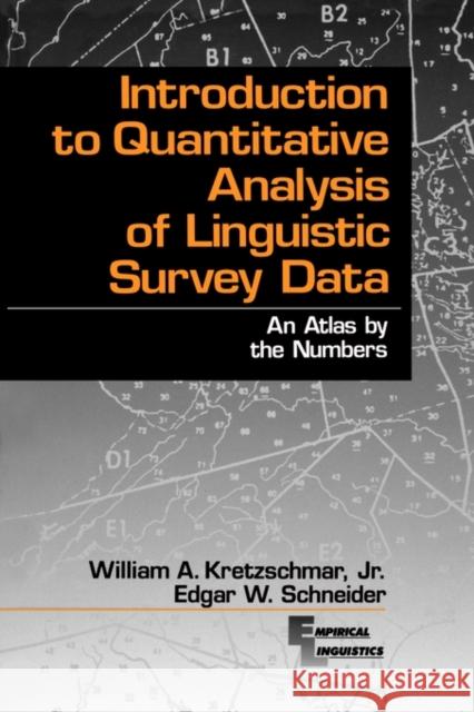 Introduction to Quantitative Analysis of Linguistic Survey Data: An Atlas by the Numbers Kretzschmar, William A. 9780761901129 Sage Publications - książka