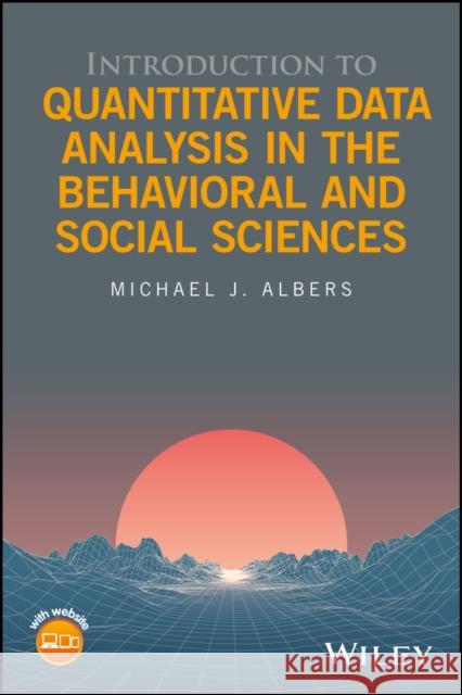 Introduction to Quantitative Data Analysis in the Behavioral and Social Sciences Albers, Michael J. 9781119290186 John Wiley & Sons - książka