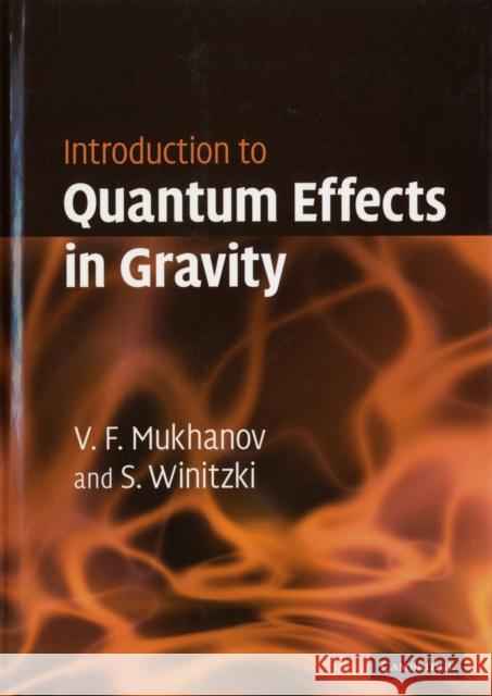 Introduction to Quantum Effects in Gravity Viatcheslav Mukhanov Sergei Winitzki 9780521868341 Cambridge University Press - książka