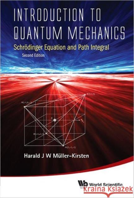 Introduction to Quantum Mechanics: Schrodinger Equation and Path Integral (Second Edition) Muller-Kirsten, Harald J. W. 9789814397735 World Scientific Publishing Co Pte Ltd - książka