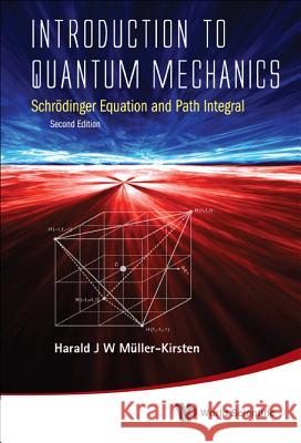 Introduction to Quantum Mechanics: Schrodinger Equation and Path Integral (Second Edition) Muller-Kirsten, Harald J. W. 9789814397742  - książka