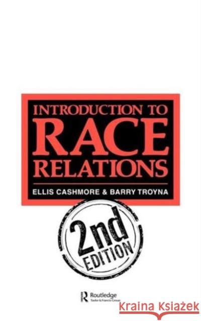 Introduction to Race Relations Troyna, Barry 9781850007593 TAYLOR & FRANCIS LTD - książka