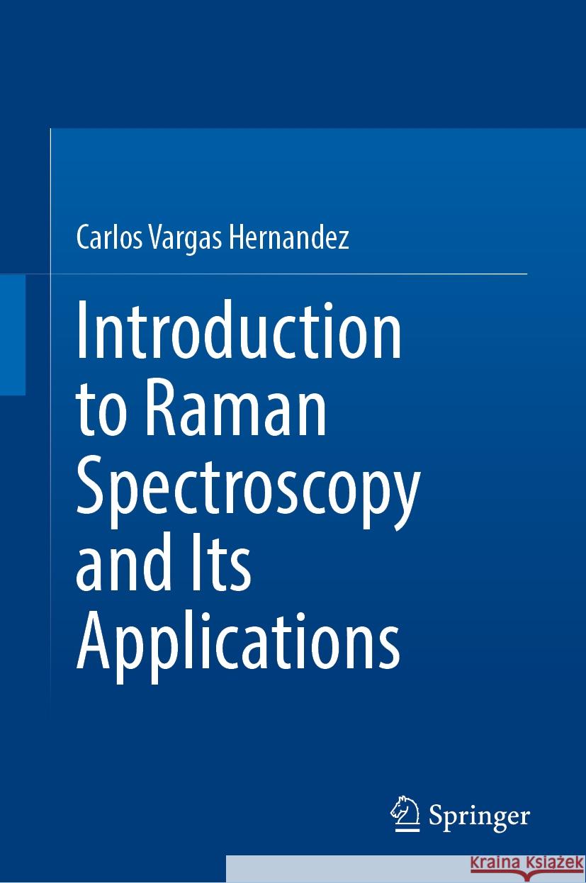 Introduction to Raman Spectroscopy and Its Applications Carlos Varga 9783031775505 Springer - książka