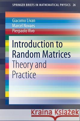 Introduction to Random Matrices: Theory and Practice Livan, Giacomo 9783319708836 Springer - książka