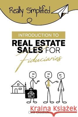 Introduction to Real Estate Sales For Fiduciaries Orit Gadish   9781954713246 Bh4 Publishing - książka