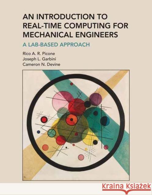 Introduction to Real-Time Computing for Mechanical Engineers, An: A Lab-Based Approach Joseph L. Garbini 9780262548762 MIT Press - książka