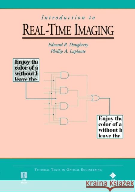 Introduction to Real-Time Imaging Edward R. Daugherty Edward R. Dougherty Phillip Laplante 9780819417893 IEEE Computer Society Press - książka