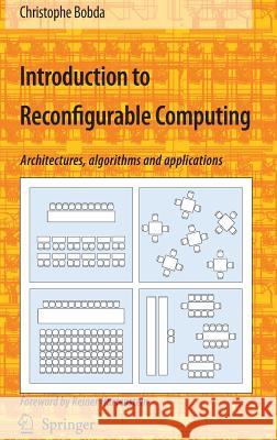 Introduction to Reconfigurable Computing: Architectures, Algorithms, and Applications Bobda, Christophe 9781402060885 Springer - książka