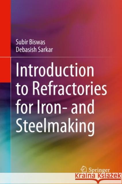 Introduction to Refractories for Iron- And Steelmaking Biswas, Subir 9783030438067 Springer - książka