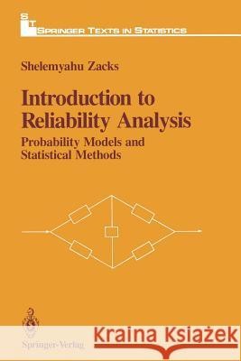 Introduction to Reliability Analysis: Probability Models and Statistical Methods Zacks, Shelemyahu 9781461276975 Springer - książka