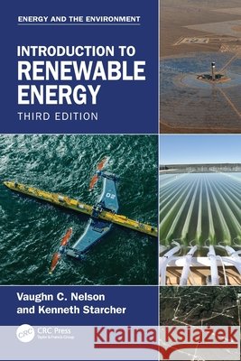 Introduction to Renewable Energy Kenneth L. (West Texas A&M University, Canyon, USA) Starcher 9781032888422 Taylor & Francis Ltd - książka