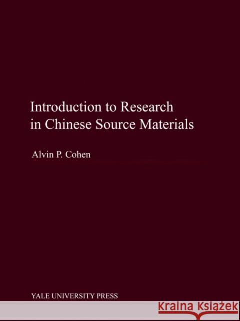 Introduction to Research in Chinese Source Materials Alvin Cohen 9780887102134 Yale University Press - książka