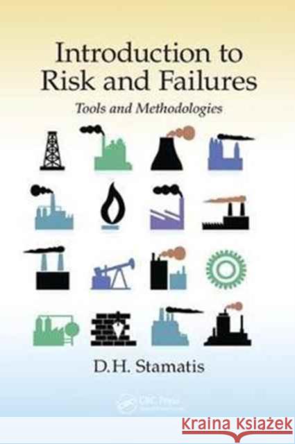 Introduction to Risk and Failures: Tools and Methodologies D. H. Stamatis 9781138071919 Taylor and Francis - książka