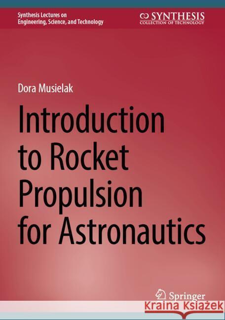 Introduction to Rocket Propulsion for Astronautics Dora Musielak 9783031861406 Springer International Publishing AG - książka