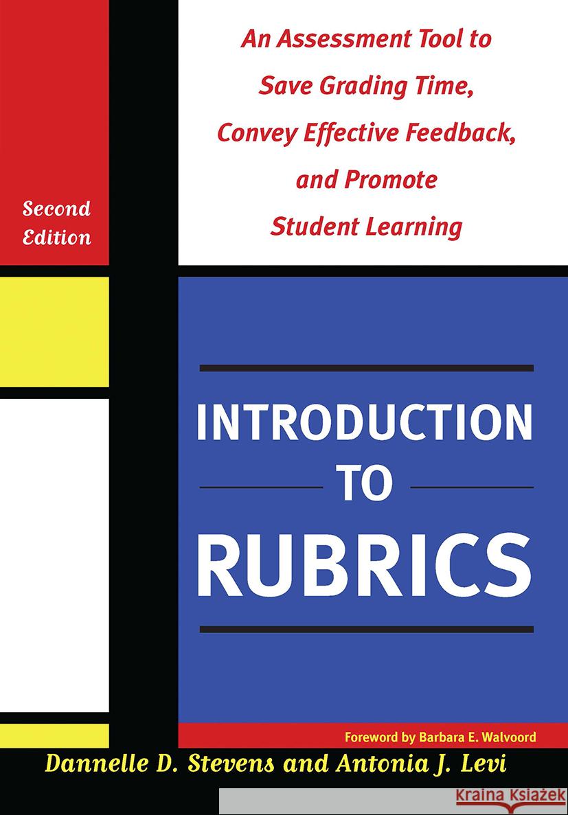 Introduction to Rubrics: An Assessment Tool to Save Grading Time, Convey Effective Feedback, and Promote Student Learning Stevens, Dannelle D. 9781579225889  - książka