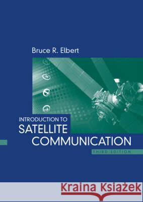 Introduction to Satellite Communication 3rd Edition Elbert, Bruce R. 9781596932104 Artech House Publishers - książka