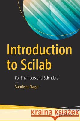 Introduction to Scilab: For Engineers and Scientists Nagar, Sandeep 9781484231913 Apress - książka