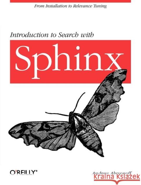 Introduction to Search with Sphinx: From Installation to Relevance Tuning Aksyonoff, Andrew 9780596809553 O'Reilly Media - książka