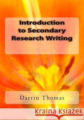 Introduction to Secondary Research Writing Darrin J. Thomas 9781518848711 Createspace Independent Publishing Platform - książka