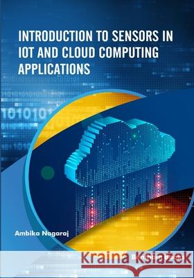 Introduction to Sensors in IoT and Cloud Computing Applications Ambika Nagaraj 9789811479342 Bentham Science Publishers - książka