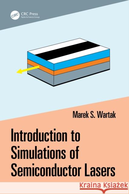 Introduction to Simulations of Semiconductor Lasers Marek Wartak 9781032209050 Taylor & Francis Ltd - książka