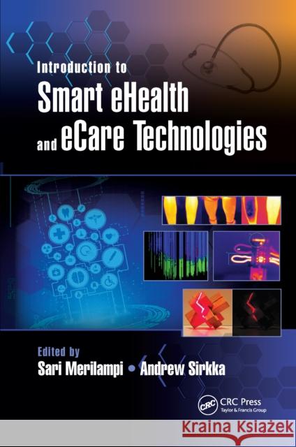 Introduction to Smart Ehealth and Ecare Technologies Sari Merilampi Andrew Sirkka 9780367655860 CRC Press - książka