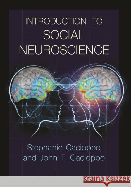 Introduction to Social Neuroscience John T. Cacioppo Stephanie Cacioppo 9780691167275 Princeton University Press - książka